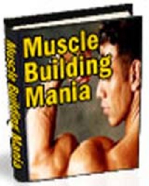 Product picture Muscle Building Mania How To Build Lean, Solid Muscle Quickly & Easily - *w/resell Rights* 